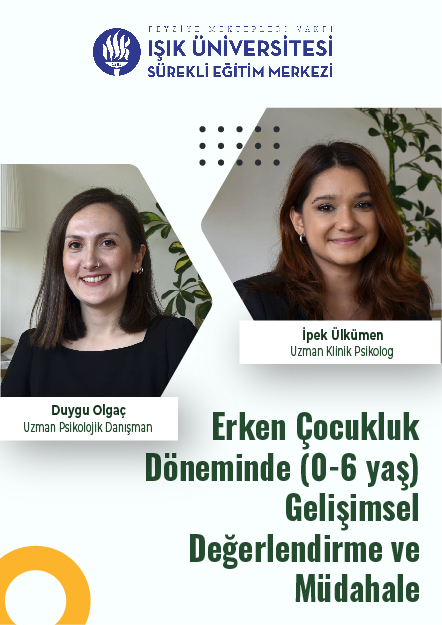 ERKEN ÇOCUKLUK DÖNEMİNDE (0 - 6 YAŞ) GELİŞİMSEL DEĞERLENDİRME VE MÜDAHALE